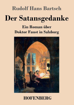 Der Satansgedanke: Ein Roman Über Doktor Faust In Salzburg (German Edition) Der Satansgedanke: Ein Roman Über Doktor Faust In Salzburg (German Edition)