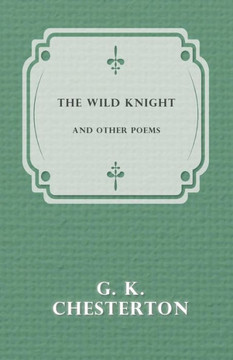 The Wild Knight and Other Poems - 9781447467694