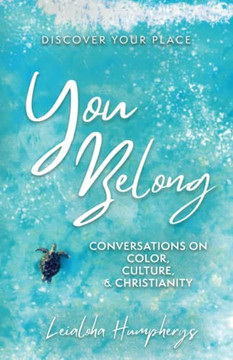 You Belong: Conversations on Color, Culture, & Christianity