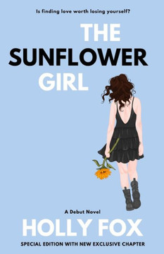 The Sunflower Girl: Is finding love worth losing yourself? (Special Edition)