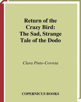 Return of the Crazy Bird: The Sad, Strange Tale of the Dodo