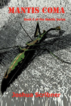 Mantis Coma : Book 2 Of The Mantis Series: