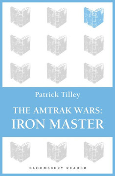 The Amtrak Wars: Iron Master: The Talisman Prophecies Part 3