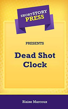 Short Story Press Presents Dead Shot Clock - 9781648912269