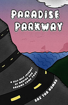 Paradise Parkway: A Self-Help Journey Of Making Our Dreams Come True