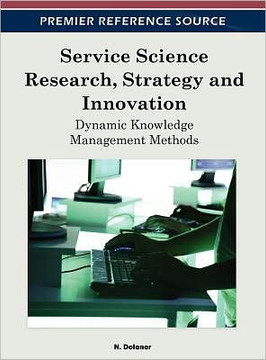 Service Science Research, Strategy and Innovation: Dynamic Knowledge Management Methods