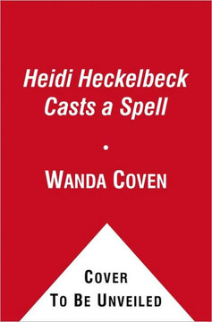 Heidi Heckelbeck Casts a Spell - 9781442440883