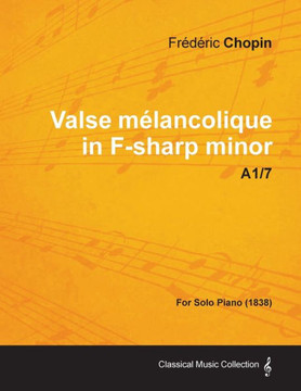 Valse m??ancolique in F-sharp minor A1/7 - For Solo Piano (1838)