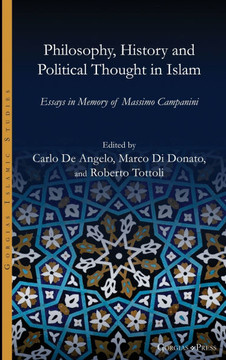 Philosophy, History and Political Thought in Islam: Essays in Memory of Massimo Campanini