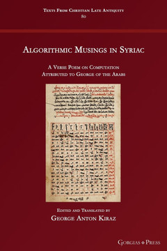 Algorithmic Musings in Syriac: A Verse Poem on Computation Attributed to George of the Arabs Algorithmic Musings in Syriac: A Verse Poem on Computation Attributed to George of the Arabs