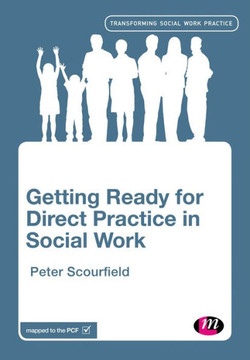 Getting Ready for Direct Practice in Social Work - 9781473989337