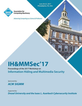 IH&MMSec '17: ACM Information Hiding and Multimedia Security Workshop