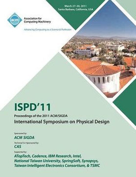 ISPD 11 Proceedings of the 2011 ACM/SIGDA International Symposium on Physical Design