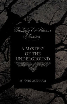 A Mystery of the Underground (Fantasy and Horror Classics)