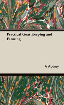 Practical Goat Keeping and Farming Practical Goat Keeping and Farming