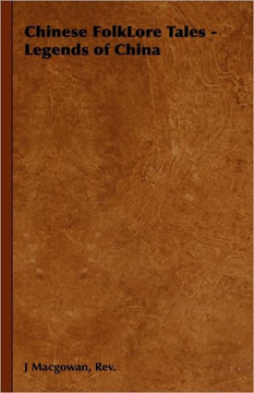 Chinese FolkLore Tales - Legends of China