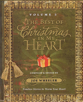 The Best of Christmas in My Heart Volume 2: Timeless Stories to Warm Your Heart