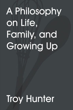 A Philosophy On Life, Family, and Growing Up