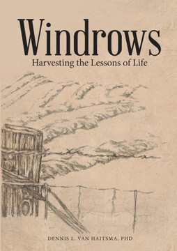 Windrows: Harvesting the Lessons of Life