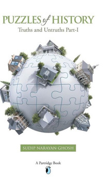 Puzzles of History: Truths and Untruths Part-I - 9781482811537