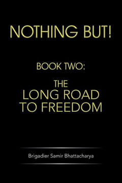 Nothing But!: Book Two: The Long Road to Freedom - 9781482814767