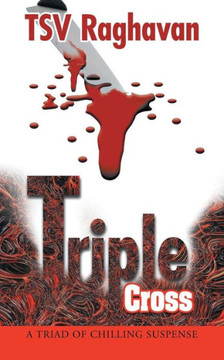 Triple Cross: A Triad of Chilling Suspense - 9781482812206