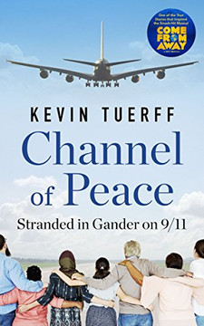 Channel Of Peace: Stranded In Gander On 9/11