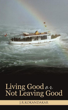 Living Good or Not Leaving Good