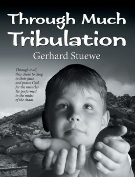Through Much Tribulation Through Much Tribulation