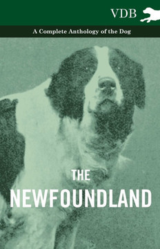 The Newfoundland - A Complete Anthology of the Dog - 9781445526331