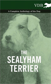 The Sealyham Terrier - A Complete Anthology of the Dog - 9781445527741 The Sealyham Terrier - A Complete Anthology of the Dog - 9781445527741