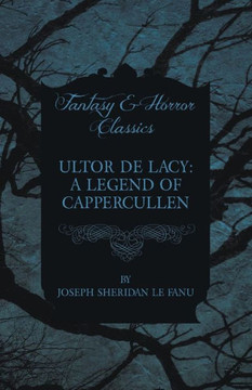 Ultor De Lacy: A Legend of Cappercullen