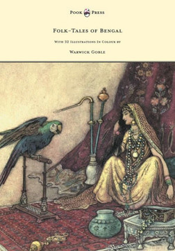 Folk-Tales of Bengal - With 32 Illustrations in Colour by Warwick Goble - 9781447449058