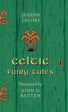 Celtic Fairy Tales - Illustrated by John D. Batten - 9781446533611