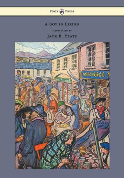 A Boy in Eirinn - Illustrated by Jack B. Yeats - 9781447477259