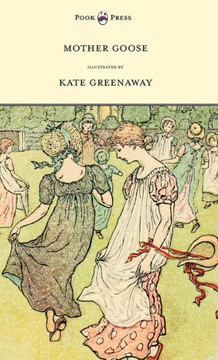 Mother Goose or the Old Nursery Rhymes - Illustrated by Kate Greenaway - 9781447438052