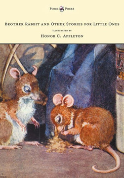 Brother Rabbit and Other Stories for Little Ones - Illustrated by Honor C. Appleton - 9781447477839