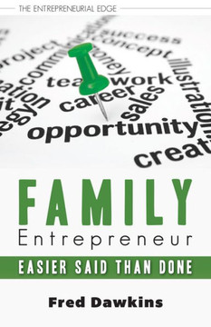 Family Entrepreneur: Easier Said Than Done