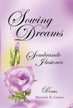 Sowing Dreams: Sembrando Ilusiones - 9781458209009