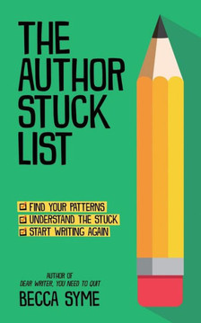 The Author Stuck List (Better-Faster Author Success) The Author Stuck List (Better-Faster Author Success)