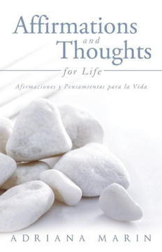 Affirmations and Thoughts for Life: Afirmaciones y Pensamientos Para La Vida - 9781458204325