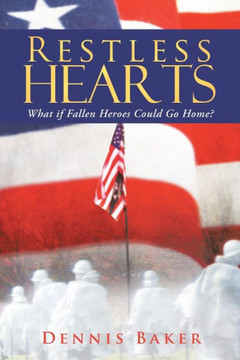 Restless Hearts: What If Fallen Heroes Could Go Home? - 9781458211934