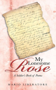 My Lonesome Rose: A Soldier's Book of Poems