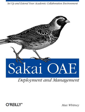 Sakai Oae Deployment and Management: Open Source Collaboration and Learning for Higher Education