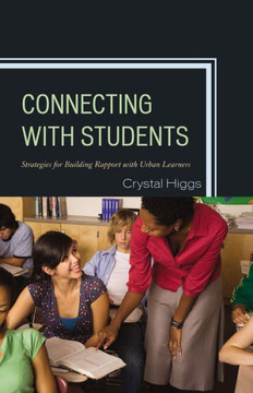 Connecting with Students: Strategies for Building Rapport with Urban Learners - 9781475806823