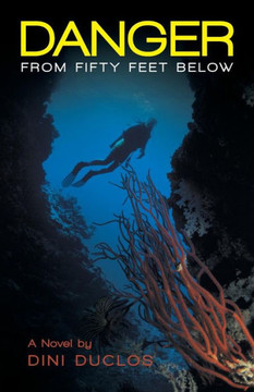 Danger from Fifty Feet Below - 9781480804067 Danger from Fifty Feet Below - 9781480804067