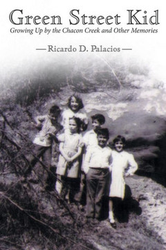 Green Street Kid: Growing Up by the Chacon Creek and Other Memories - 9781480803084 Green Street Kid: Growing Up by the Chacon Creek and Other Memories - 9781480803084