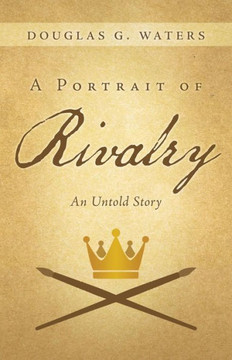 A Portrait of Rivalry: An Untold Story - 9781480801363