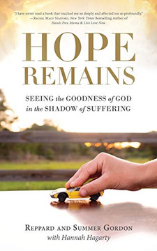Hope Remains: Seeing the Goodness of God in the Shadow of Suffering - Paperback