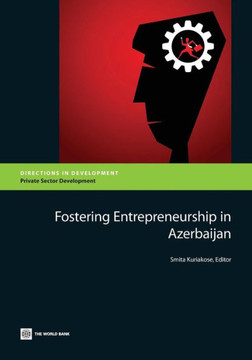 Fostering Entrepreneurship in Azerbaijan Fostering Entrepreneurship in Azerbaijan